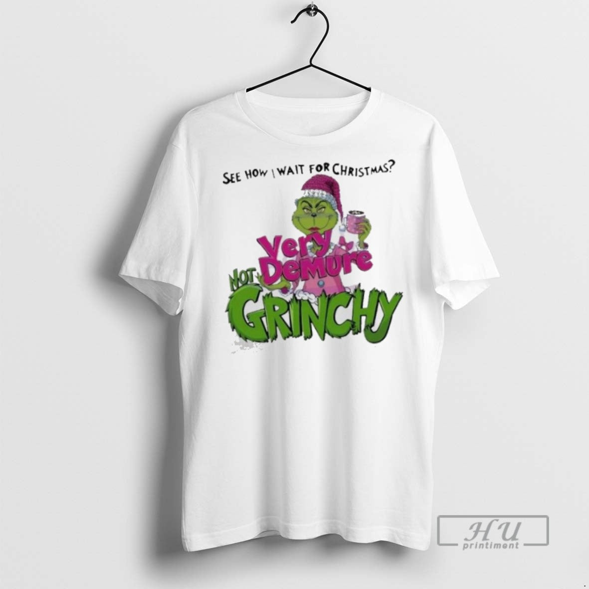 Limited Edition See How I Wait For Christmas Very Demure Not Grinchy Grinchmas Coffee Lover T-Shirts, Hoodie, Sweatshirt