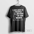 Limited Edition Skeleton I Am Like 12 People Packed In One Body Spin The Wheel T-Shirts, Hoodie, Sweatshirt | InkRitualCo.com