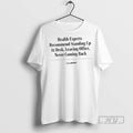 Limited Edition The Onion Health Experts Recommend Standing Up At Desk Leaving Office Never Coming T-Shirts, Hoodie,...
