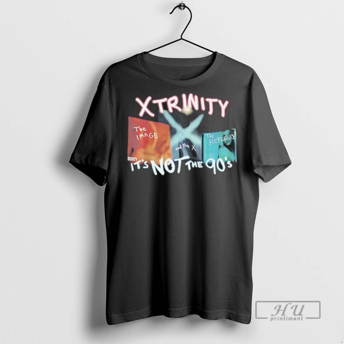 Limited Edition Xtrinity The Image And The X The Reflevo Its Not The 90s Graphic T-Shirts, Hoodie, Sweatshirt