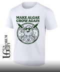 Make Algae Grow Again shirt