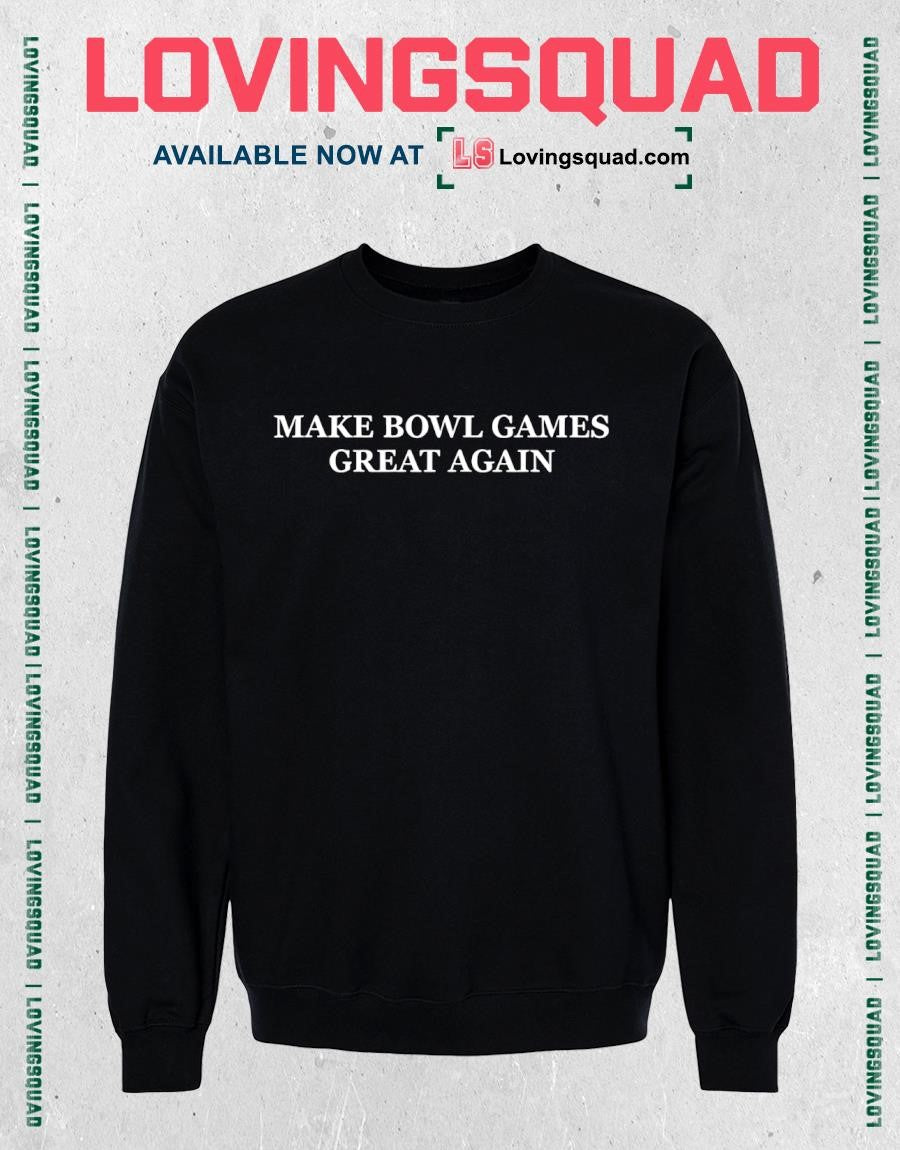 Make Bowl Games Great Again T-shirt
