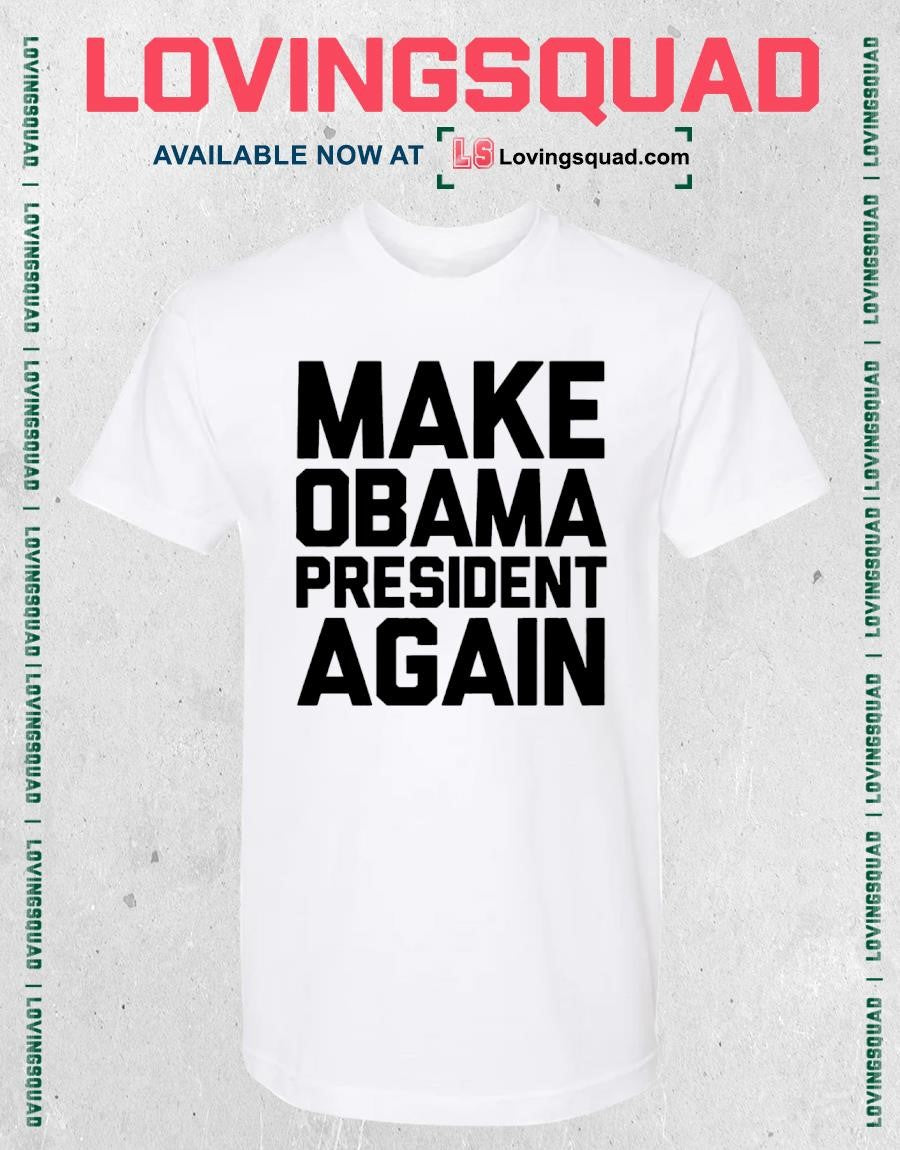 Make Obama President Again T-shirt
