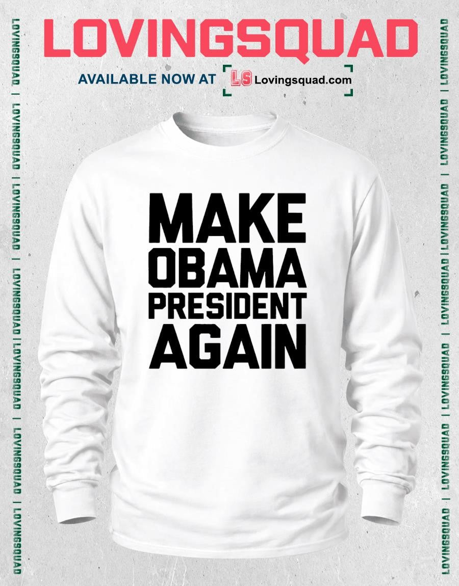 Make Obama President Again T-shirt