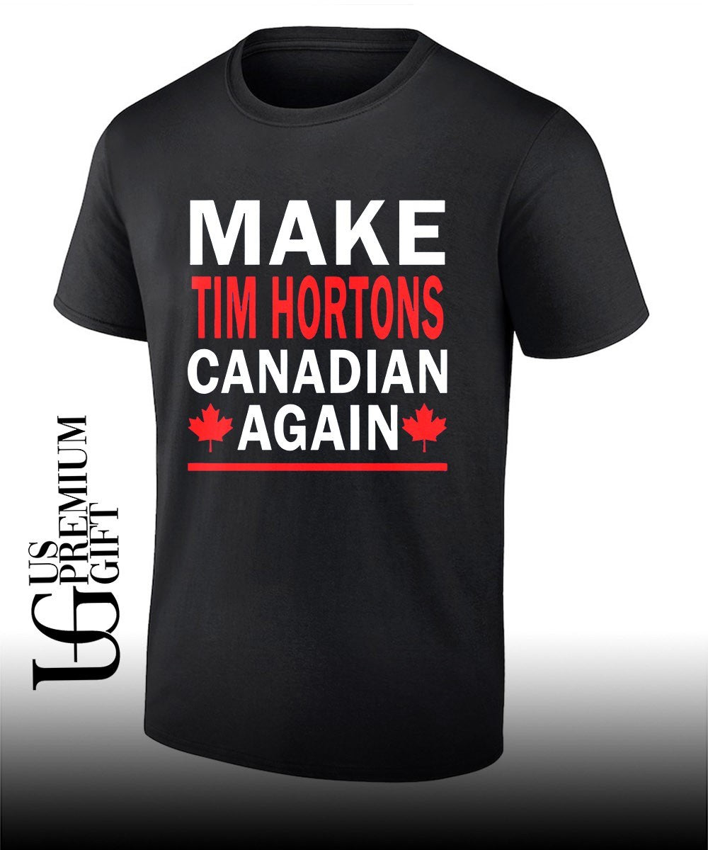 Make Tim Hortons Canadian Again shirt