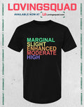 Marginal Slight Enhanced Moderate High T-shirt