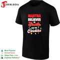 Martha believes in Santa for the cookies shirt