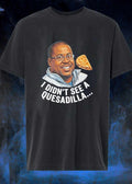 Martin Lawrence Quesadilla Eating I Didn’t See A Quesadilla shirt