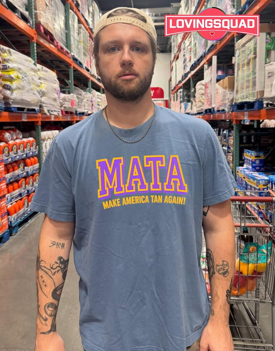 Mata Pure Make America Tan Again T-Shirt