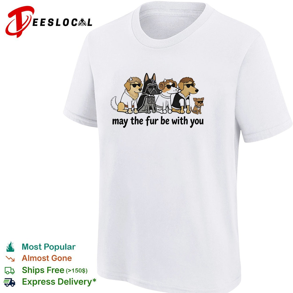 May The Fur Be With You DogGeek funny shirt