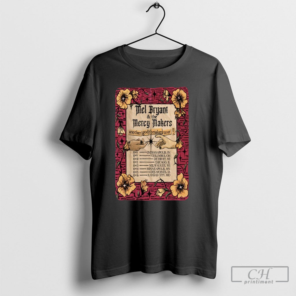 Mel Bryant And The Mercy Makers Another God Forsaken Tour 2025 T-Shirts, Hoodie, Sweatshirt | InkRitualCo.com