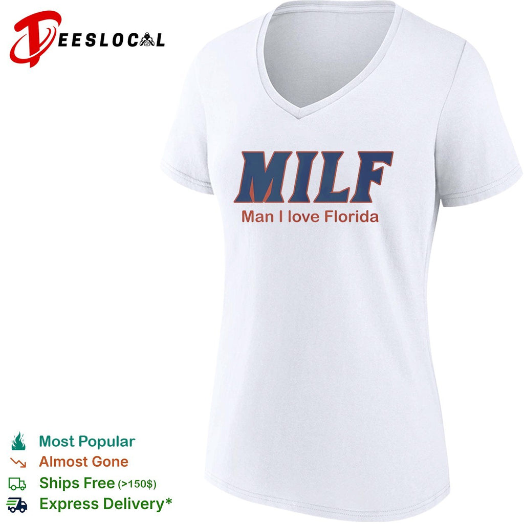 Milf Man I Love Florida University of Florida Gators shirt