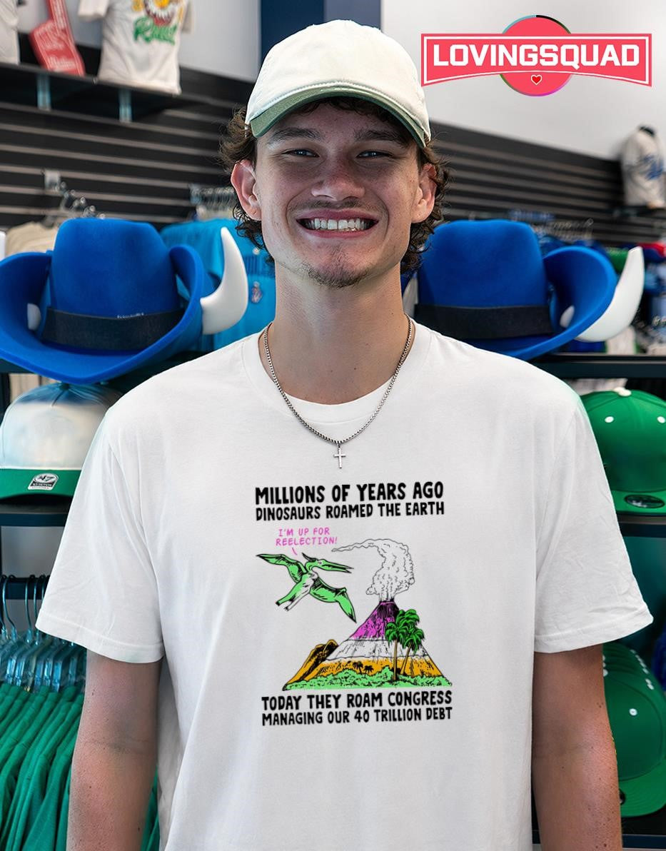 Millions of years ago dinosaurs roamed the earth T-shirt