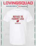 Mimi Colyer Carter Booth Refuse To Fuckin Lose Shirt