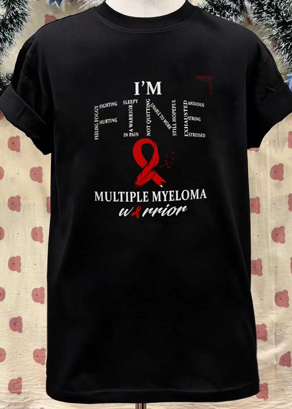 Multiple Myeloma Warrior Feeling Foggy Fighting Hurting Sleepy In Pain Not Quitting Unable To Work Still Hopeful Exhausted Anxious Strong Stressed shirt