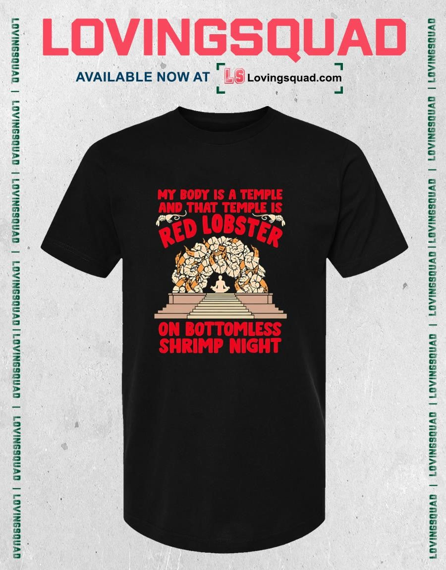 My Body Is a Temple and That Temple Is Red Lobster on Bottomless Shrimp Night T-shirt