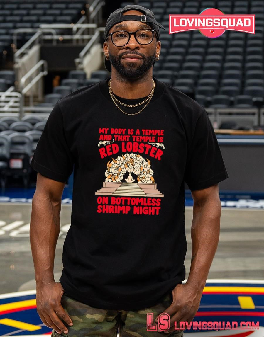 My Body Is a Temple and That Temple Is Red Lobster on Bottomless Shrimp Night T-shirt
