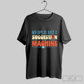My Gps Is Just A Suggestion Machine T-Shirts, Hoodie, Sweatshirt | InkRitualCo.com