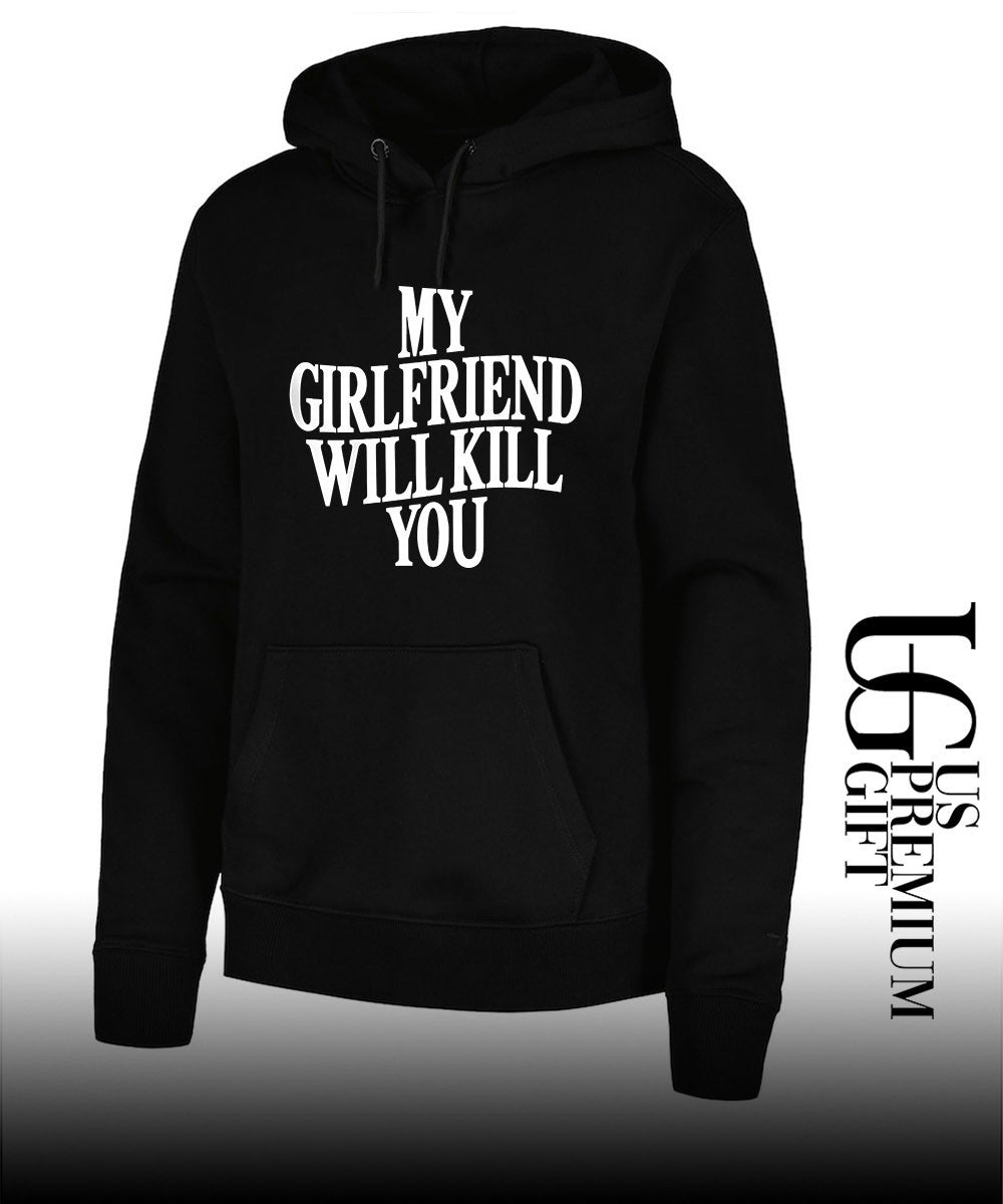 My Girlfriend Will Kill You shirt