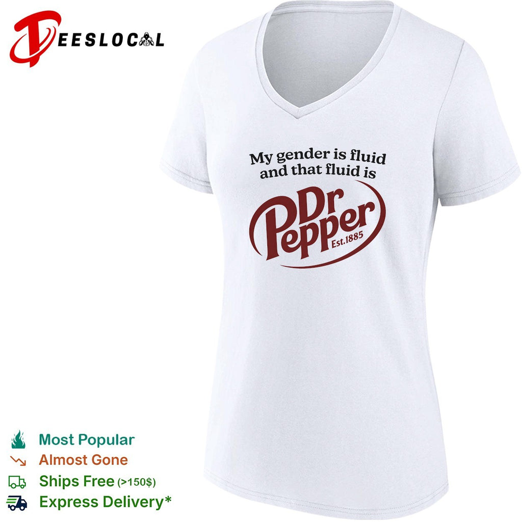 My gender is fluid and that fluid is Dr Pepper shirt