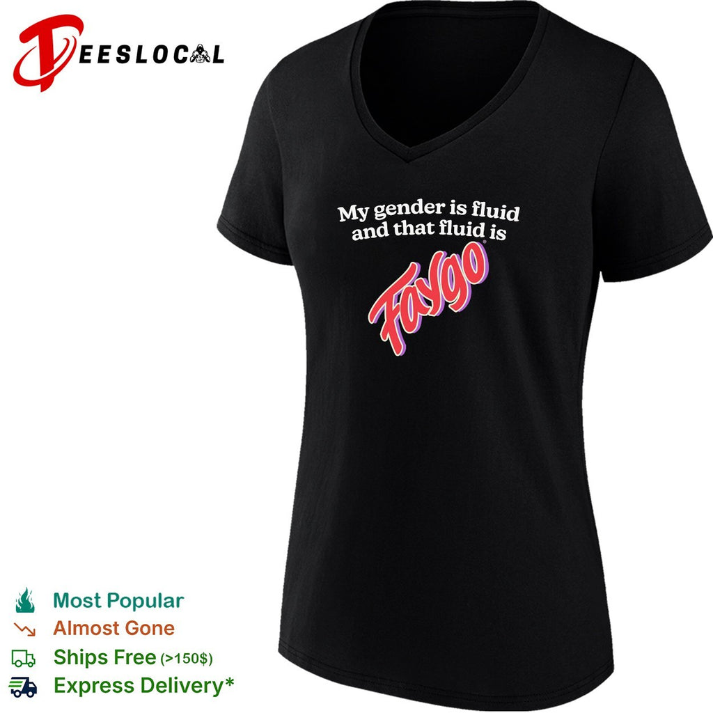 My gender is fluid and that fluid is Faygo shirt