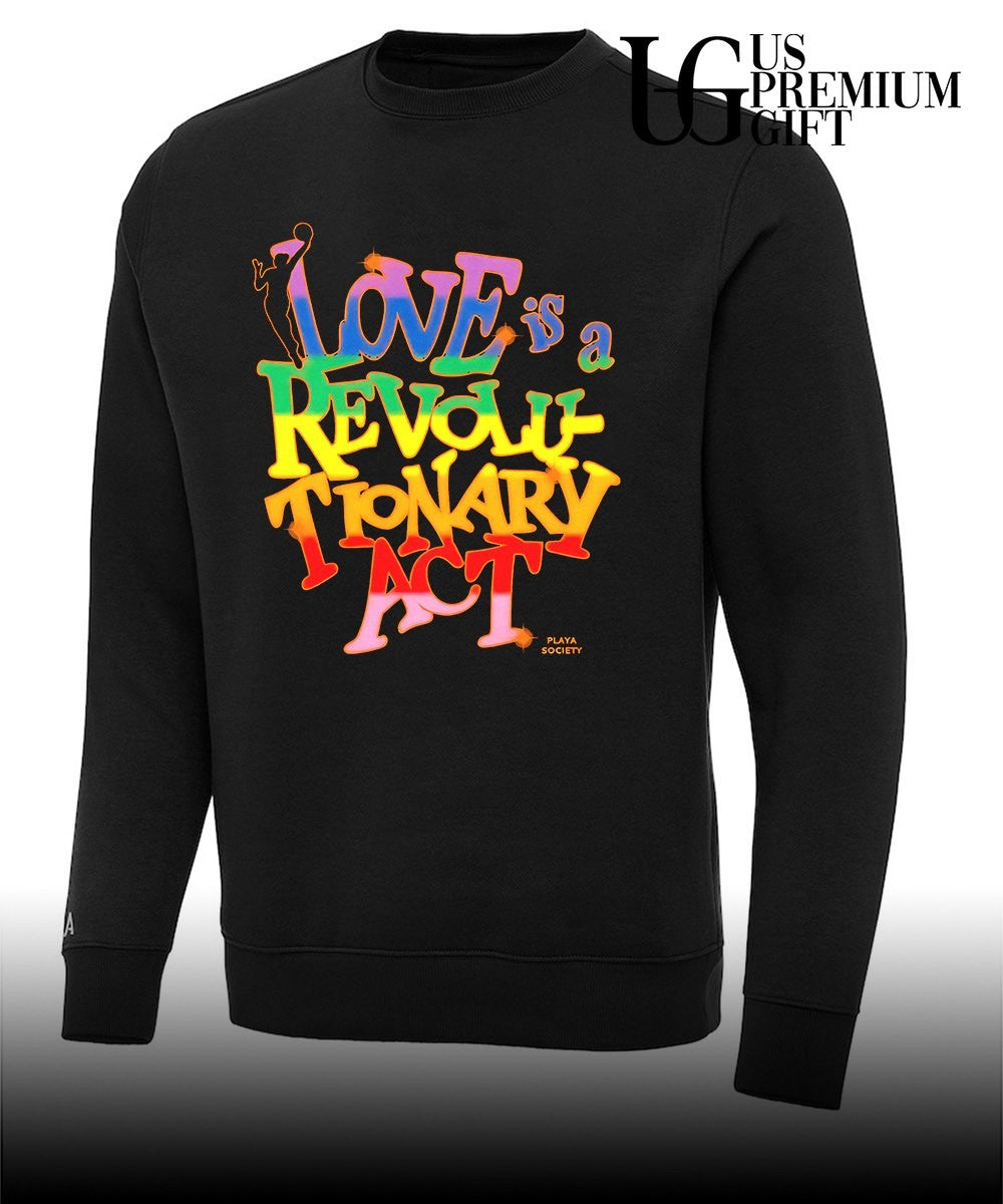NBA Player Love is a Revolutionary Act Playa Society Pride Month shirt