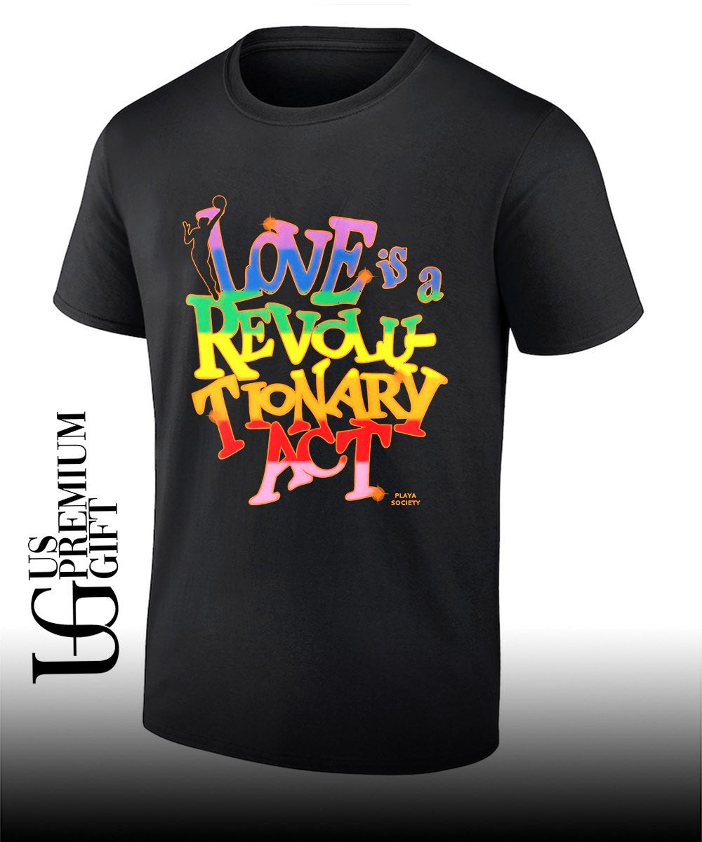 NBA Player Love is a Revolutionary Act Playa Society Pride Month shirt