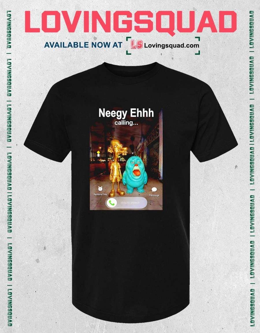 Neegy Funky Ehh is Calling Funny Brainrot Viral Meme T-Shirt