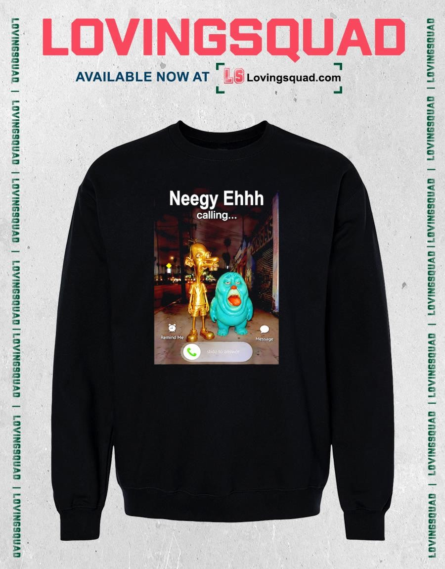 Neegy Funky Ehh is Calling Funny Brainrot Viral Meme T-Shirt