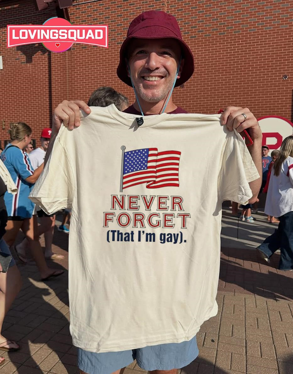 Never Forget That I’m Gay American Flag T-shirt