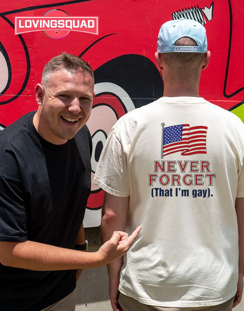 Never Forget That I’m Gay American Flag T-shirt
