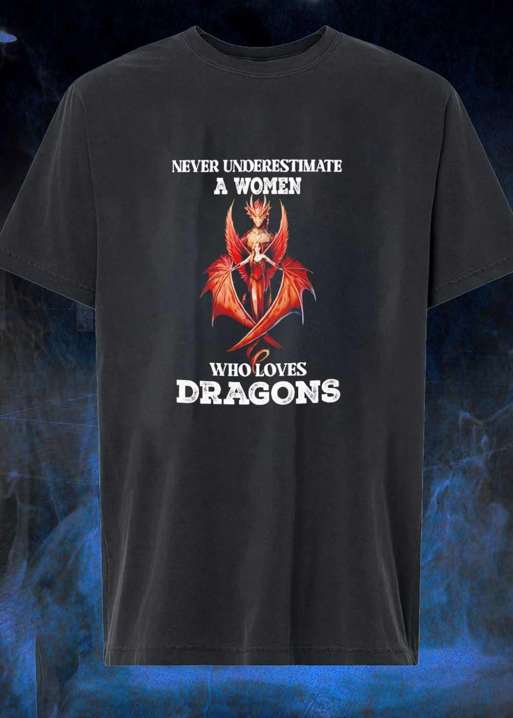 Never Underestimate A Woman Who Loves Dragons T-Shirt