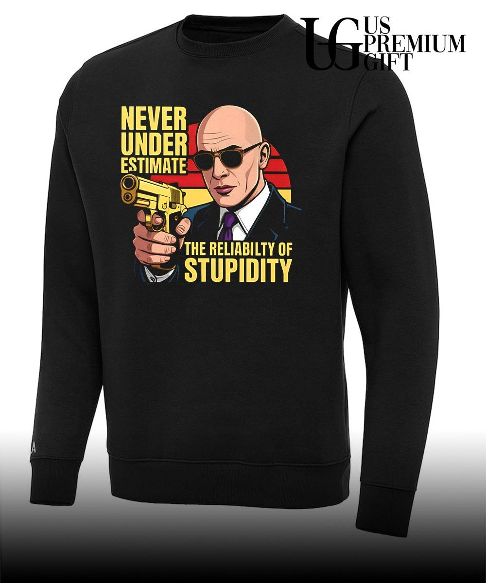 Never Underestimate The Predictability Of Stupidity shirt
