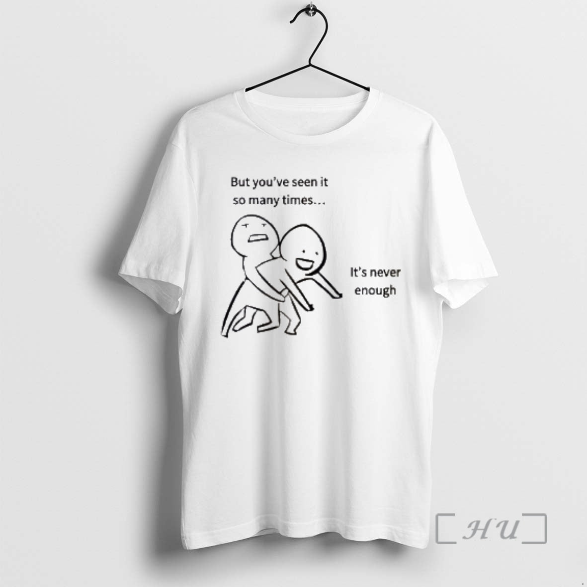 New But Youve Seen It So Many Times Its Never Enough Premium T Shirts Sweater Hoodie, Sweatshirt | InkRitualCo.com