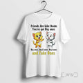 New Cat Friends Are Like Boobs Youve Got Big Ones Small Ones Real Ones And T-Shirts, Hoodie, Sweatshirt | InkRitualCo.com