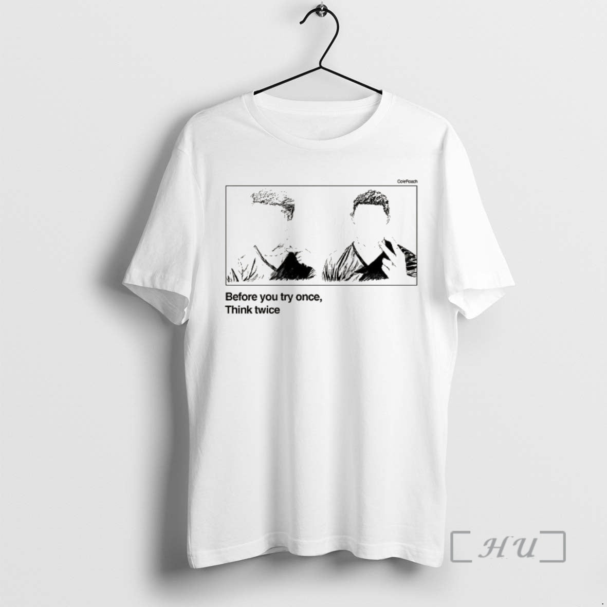 New Coleroach Before You Try Once Think Twice Silhouette T-Shirts, Hoodie, Sweatshirt | InkRitualCo.com