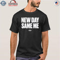 New Day Same Me Shirt