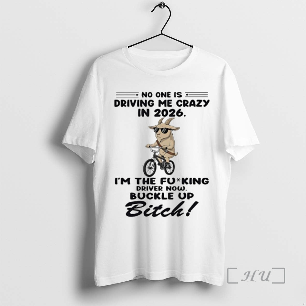New Goat No One Is Driving Me Crazy In 2026 Im The Fucking Driver Now T-Shirts, Hoodie, Sweatshirt | InkRitualCo.com