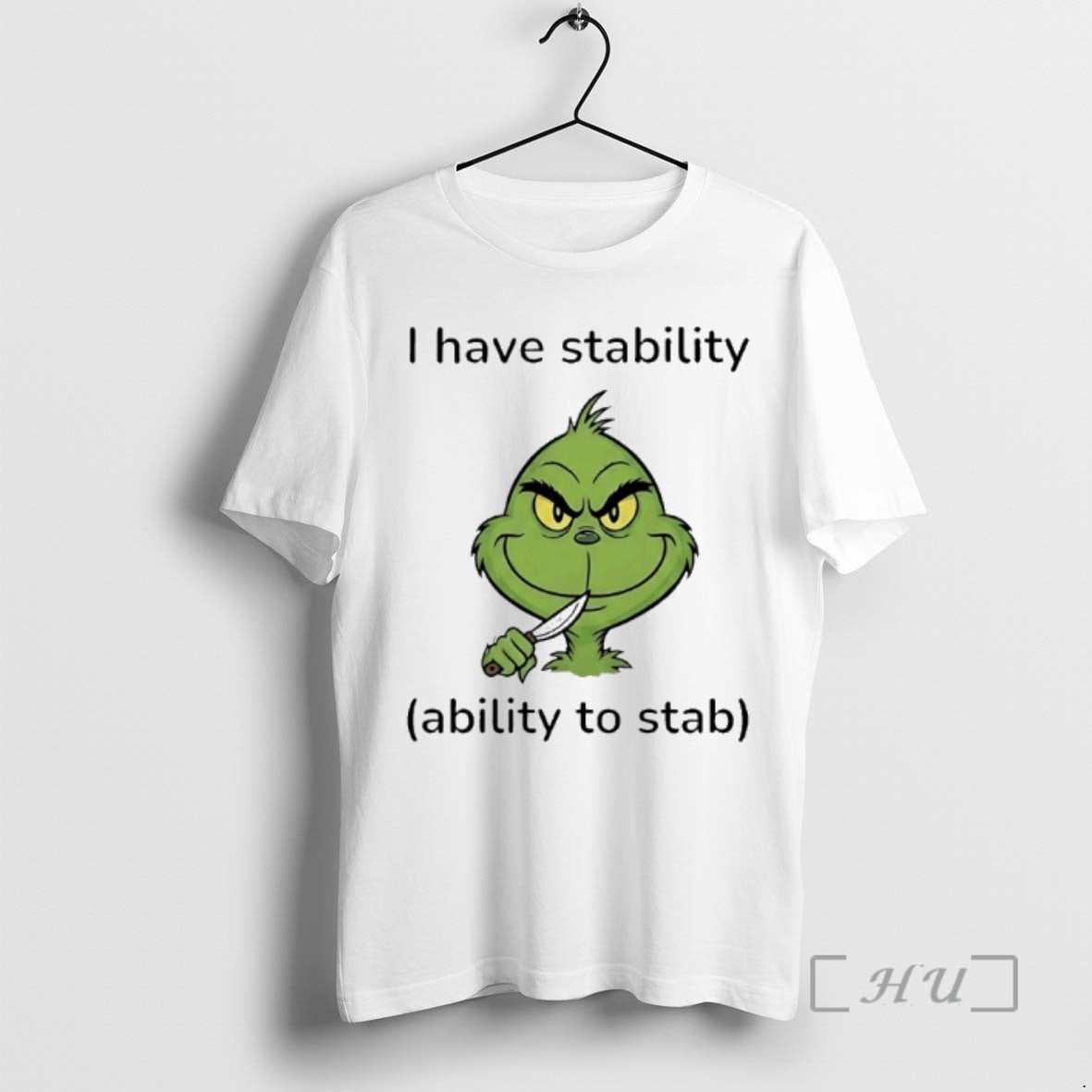 New Grinch I Have Stability Ability To Stab T-Shirts, Hoodie, Sweatshirt | InkRitualCo.com