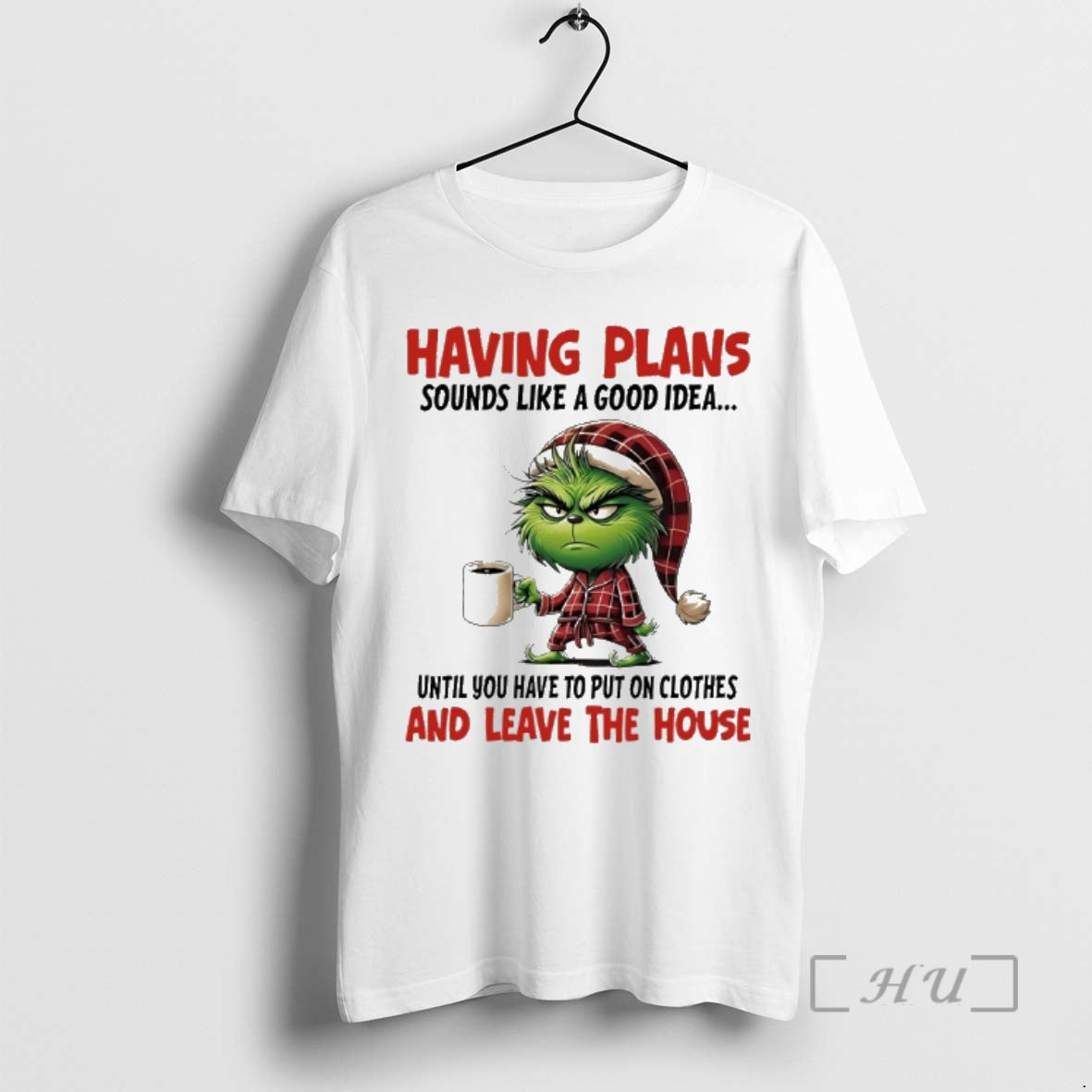 New Grinch Having Plans Sounds Like A Good Idea Until You Have To Put On T-Shirts, Hoodie, Sweatshirt | InkRitualCo.com