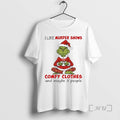 New Grinch I Like Murder Shows Comfy Clothes And Maybe 3 People Premium T Shirts Hoodie, Sweatshirt | InkRitualCo.com