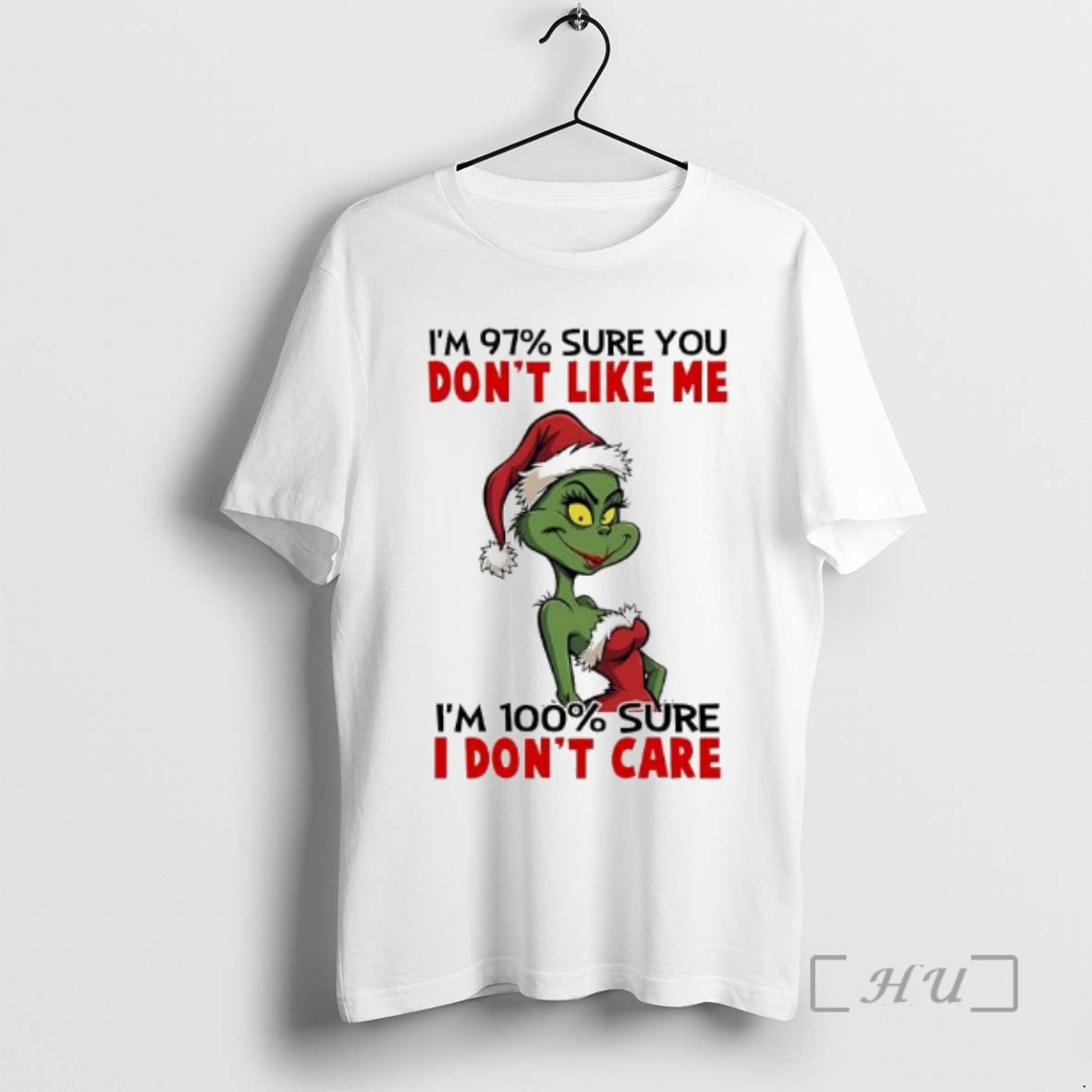 New Grinch Im 97 Sure You Dont Like Me Im 100 Sure I Dont Care T-Shirts, Hoodie, Sweatshirt | InkRitualCo.com