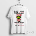 New Grinch Short Girls Look So Sweet Until You Piss Them Off Then Theyre Like T-Shirts, Hoodie, Sweatshirt | InkRitualCo.com