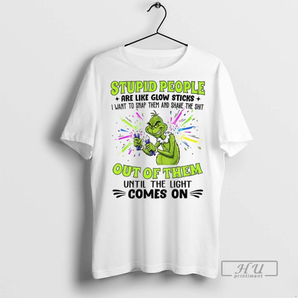 New Grinch Stupid People Are Like Glow Sticks I Want To Snap Them And Shake T-Shirts, Hoodie, Sweatshirt | InkRitualCo.com