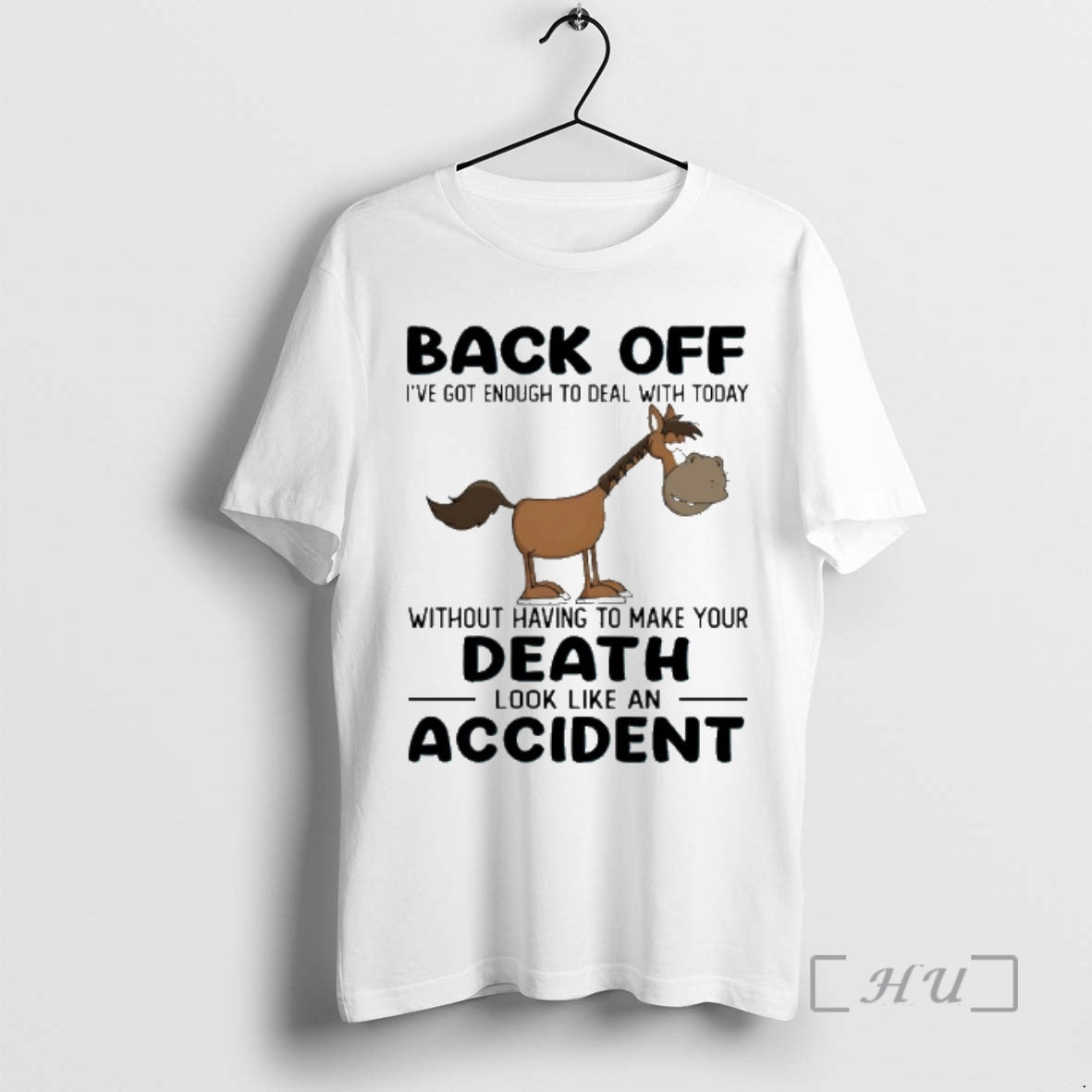 New Horse Mascot Character Back Off Ive Got Enough Deal Today Without Having T-Shirts, Hoodie, Sweatshirt