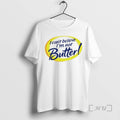 New I Cant Believe Im Not Butter Parody T-Shirts, Hoodie, Sweatshirt | InkRitualCo.com
