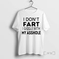 New I Dont Fart I Giggle With My Asshole T-Shirts, Hoodie, Sweatshirt | InkRitualCo.com