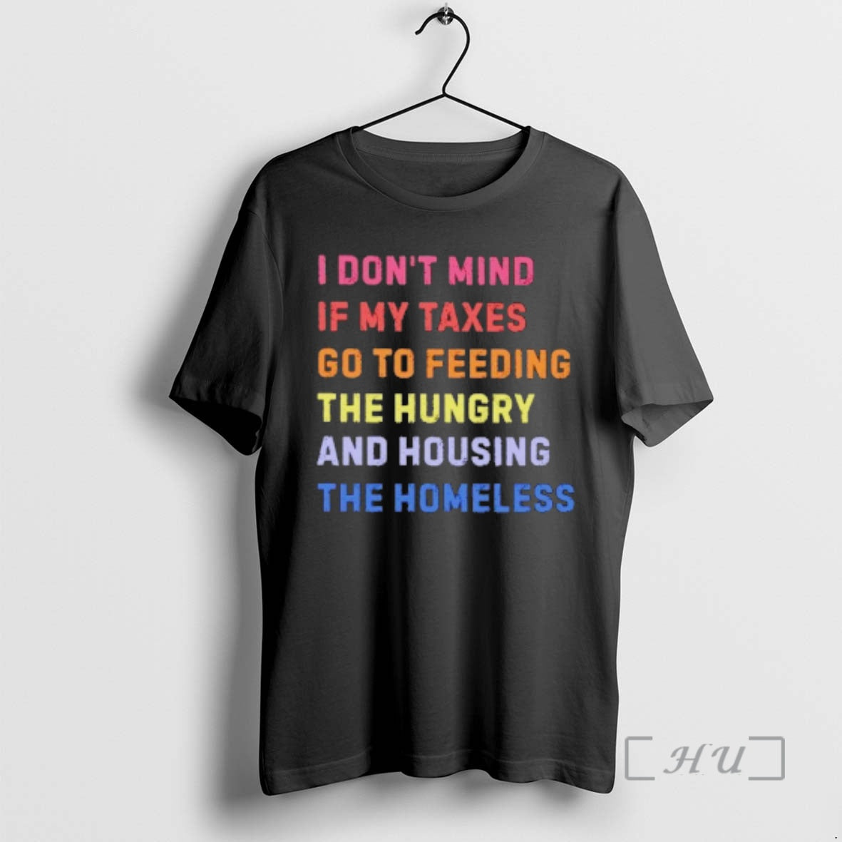 New I Dont Mind If My Taxes Go To Feeding The Hungry And Housing The T-Shirts, Hoodie, Sweatshirt | InkRitualCo.com