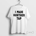 New Made Gunther Tap Capital T-Shirts, Hoodie, Sweatshirt | InkRitualCo.com