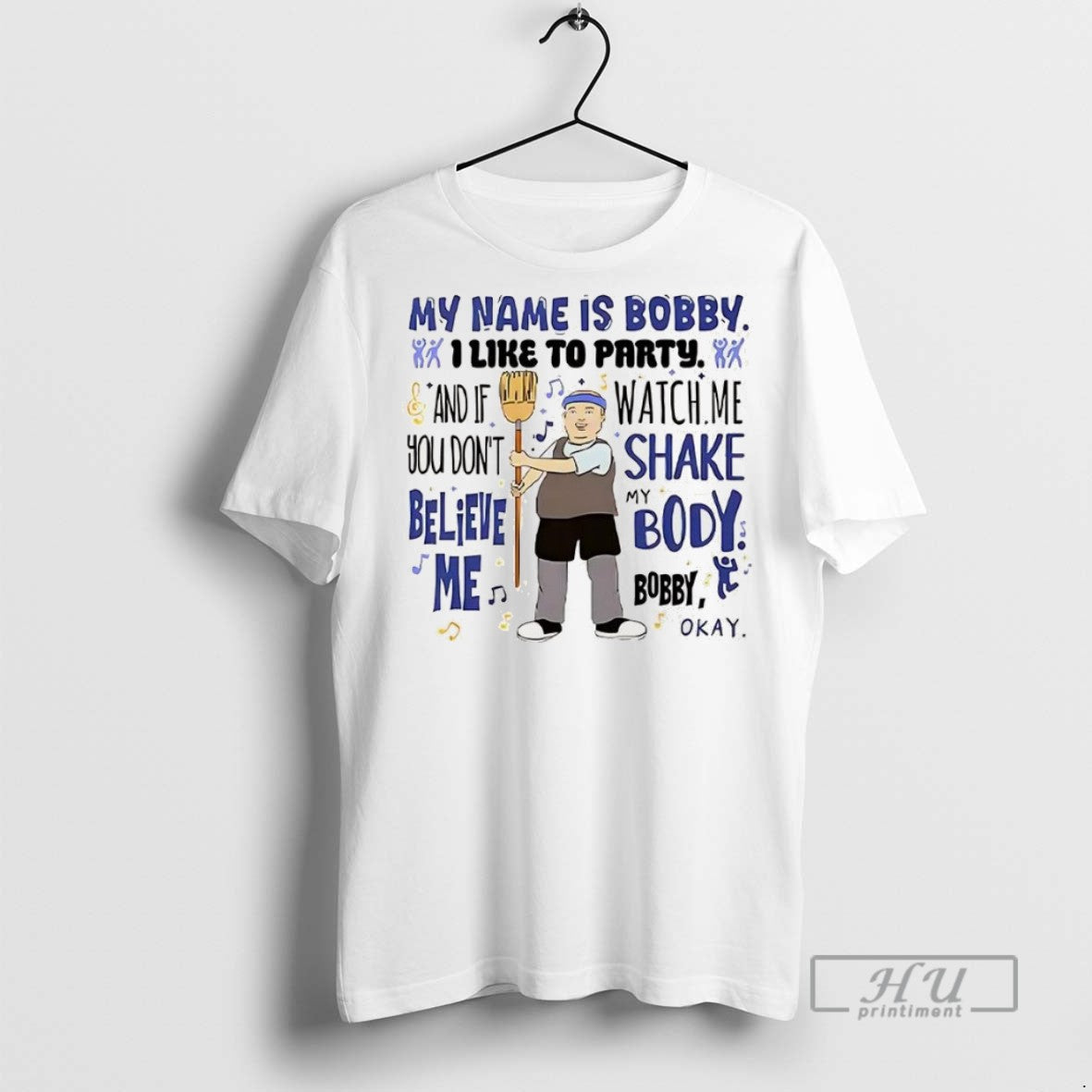 New My Name Is Bobby I Like To Party And If You Dont Believe Me T-Shirts, Hoodie, Sweatshirt | InkRitualCo.com
